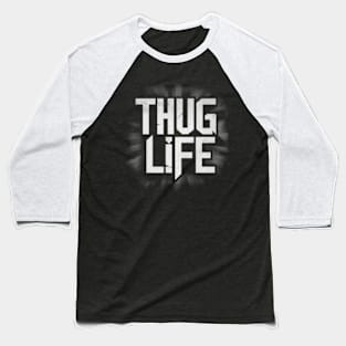 Thug Life Baseball T-Shirt